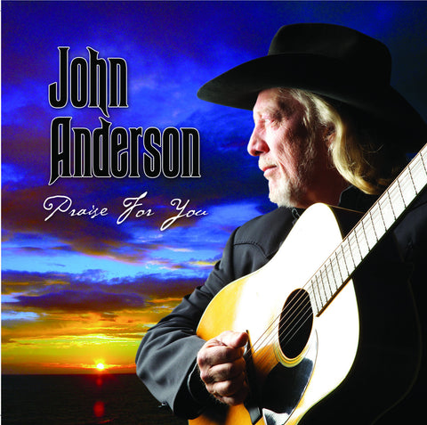 John Anderson Praise for You
